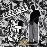 Jezreel - Sick And Tired Of Be'en Broke