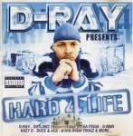 D-Ray Presents - Hard 4 Life