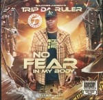 Trip Da Ruler - No Fear In My Body
