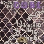 K9/OG The Dobe - Unleashed In The Hoods