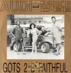 Audi & Mike Dee - Gots 2 B Faithful