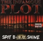 The Infamous Plot - Spit B-4 U Shine