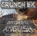 Crunch E.X. - Broken Anglish