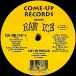 Raw Ice - Ain't No Pressure / You Can't Refuse This
