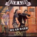 Rich Kidd - Compilation Vol. II: We Go Hard