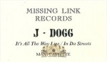 J-Dogg - It's All The Way Live / In Da Streets