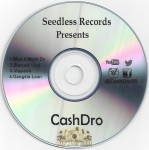CashDro - Seedless Records Presents